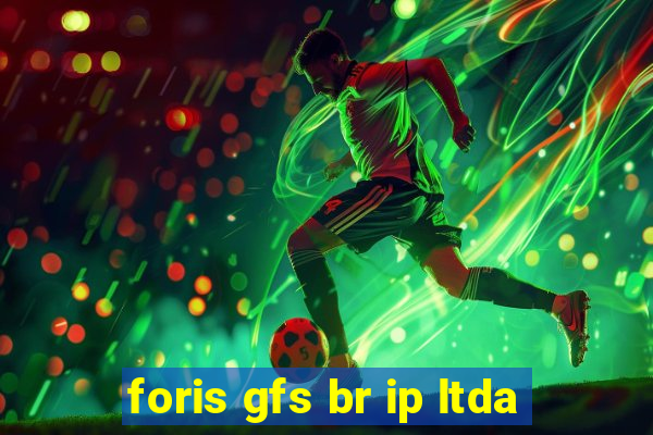 foris gfs br ip ltda